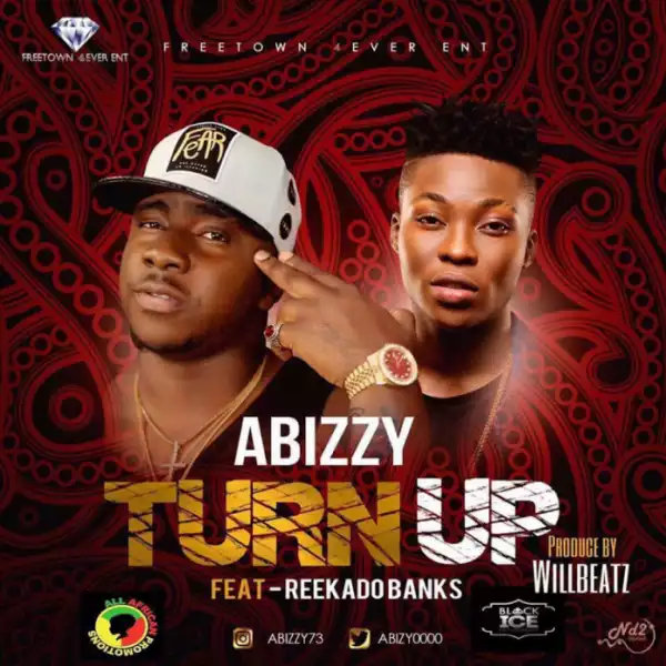 Abizzy - Turn Up (ft. Reekado Banks)